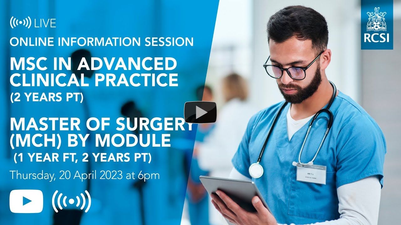 Online Information Event – MSc in Advanced Clinical Practice/Master of Surgery (MCh) by Module